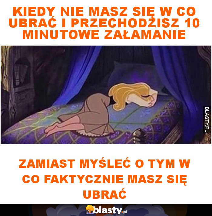 Kiedy nie masz się w co ubrać i przechodzisz 10 minutowe załamanie