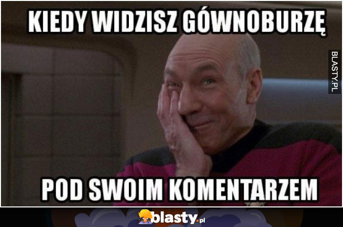 Kiedy widzisz gównoburzę pod swoimi komentarzami