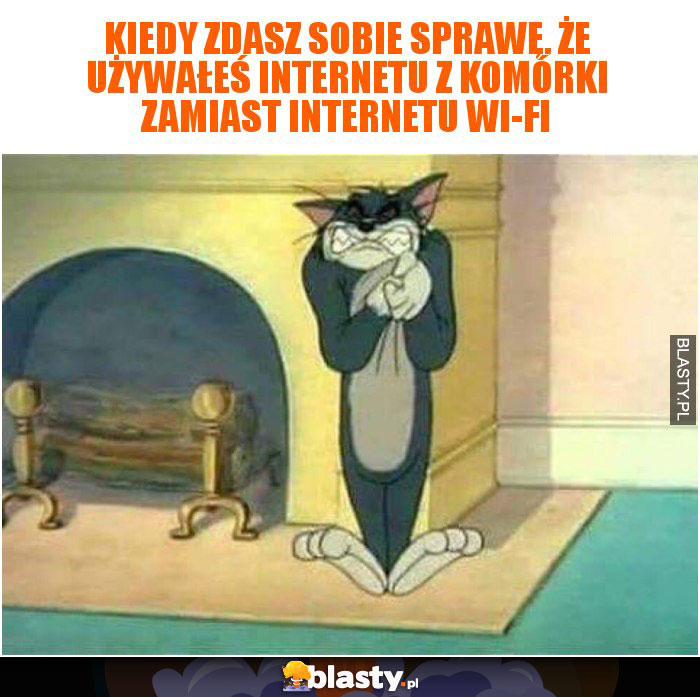 Kiedy zdasz sobie sprawę, że używałeś internetu z komórki zamiast internetu Wi-Fi