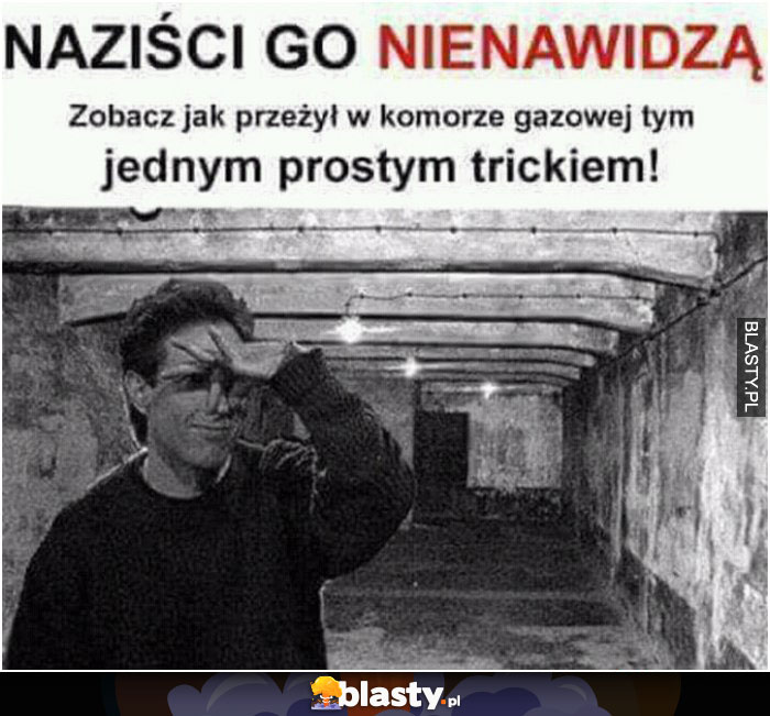 Naziści go nienawidzą