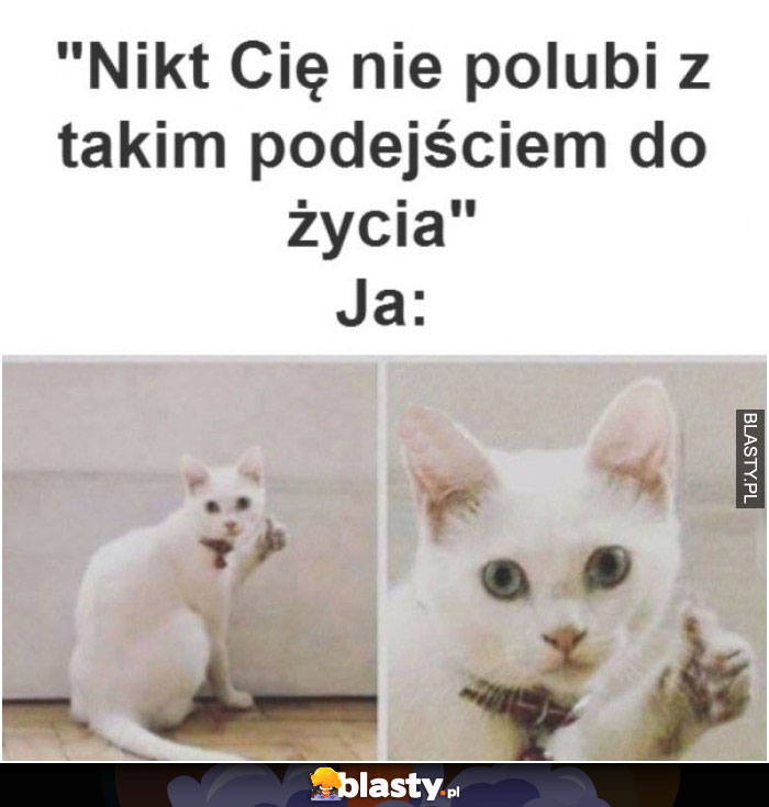 Nikt Cię nie polubi z takim podejściem do życia