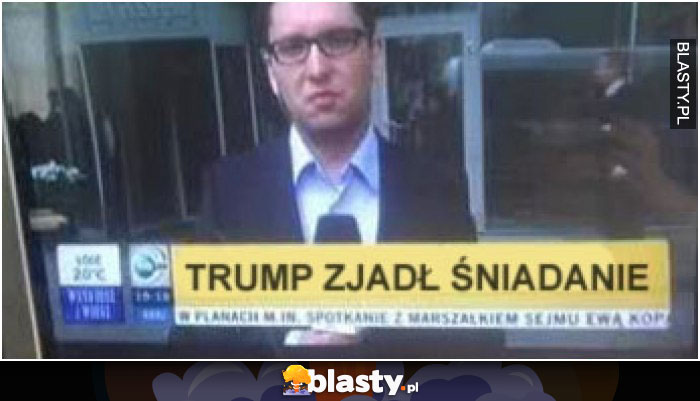 Trump zjadł śniadanie