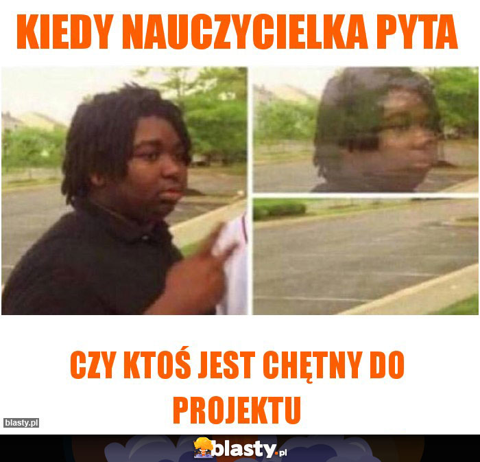 Kiedy nauczycielka pyta