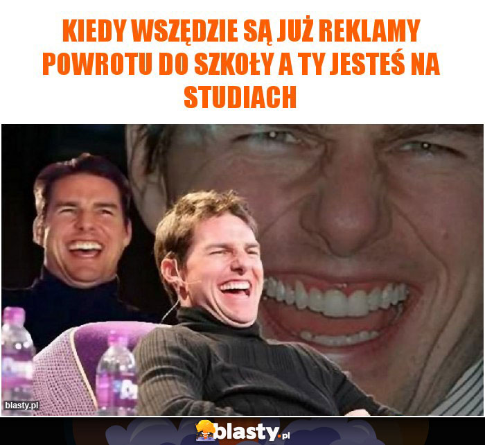 Kiedy wszędzie są już reklamy powrotu do szkoły a Ty jesteś na studiach