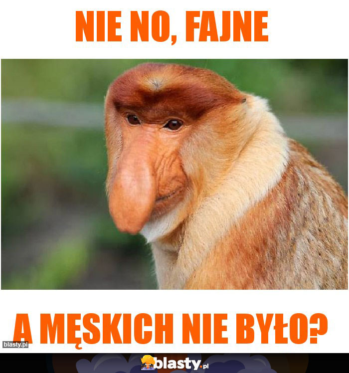 nie no, fajne