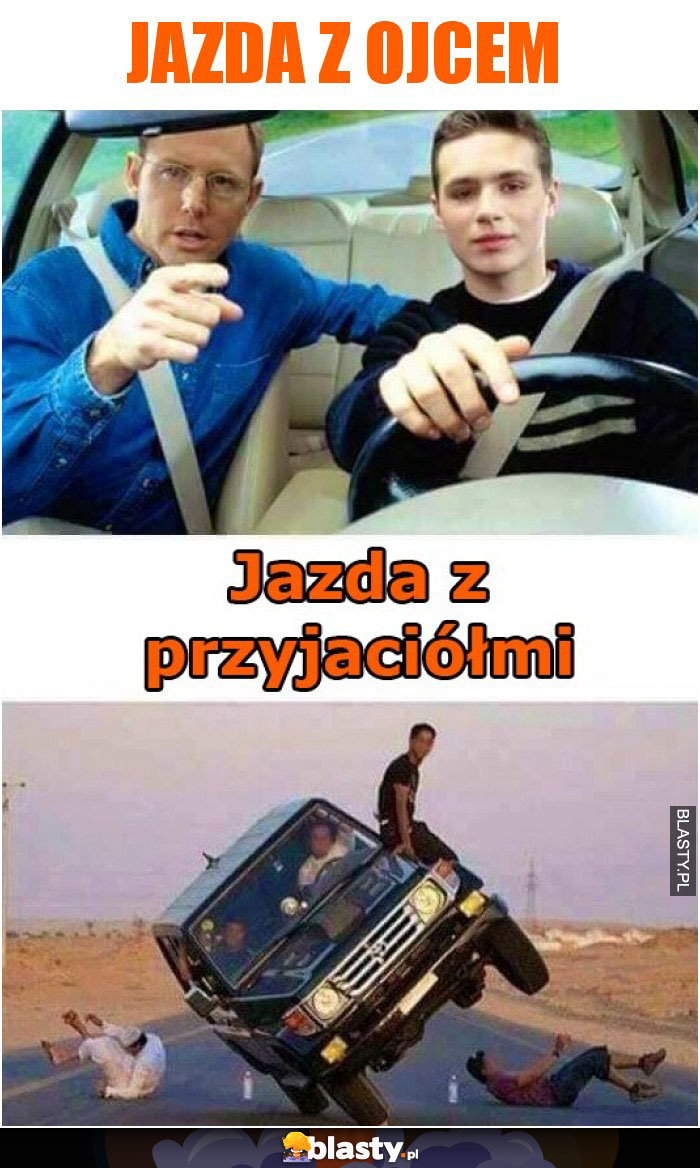 Jazda z ojcem vs jazda z przyjaciółmi