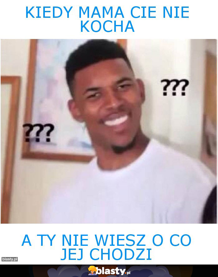 Kiedy mama cie nie kocha