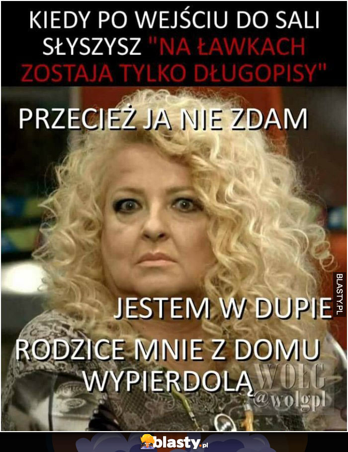 Kiedy po wejściu do sali słyszysz