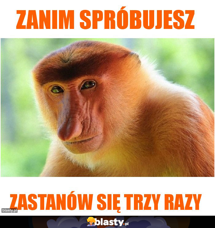 Zanim spróbujesz