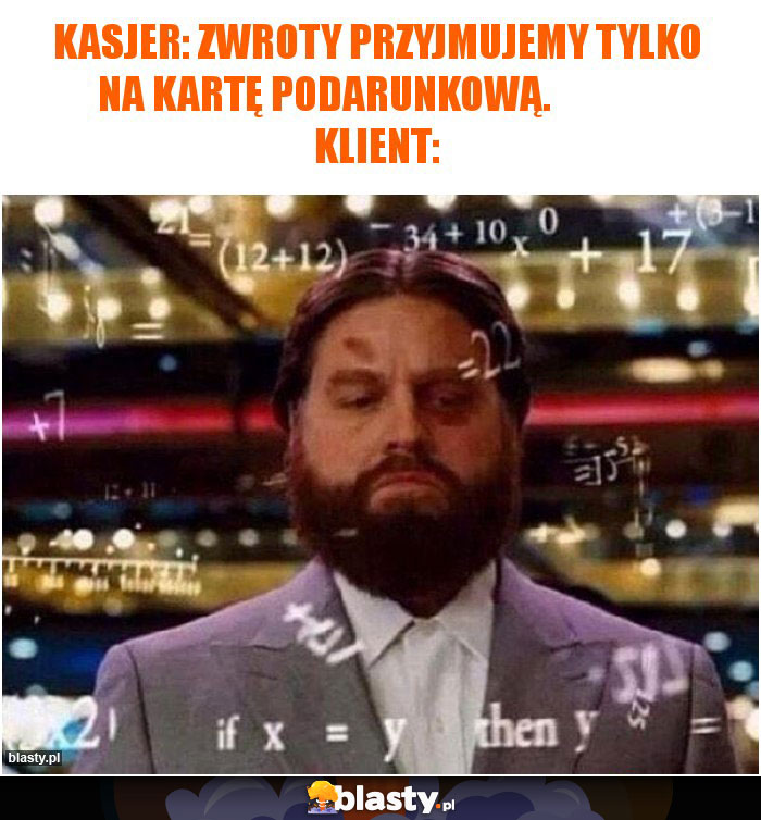 Kasjer: zwroty przyjmujemy tylko na kartę podarunkową.               klient: