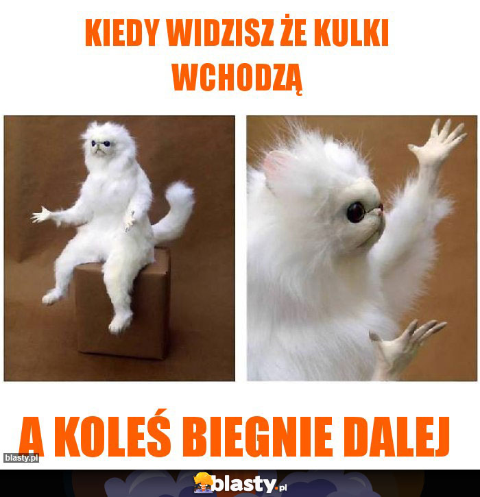 Kiedy widzisz że kulki wchodzą