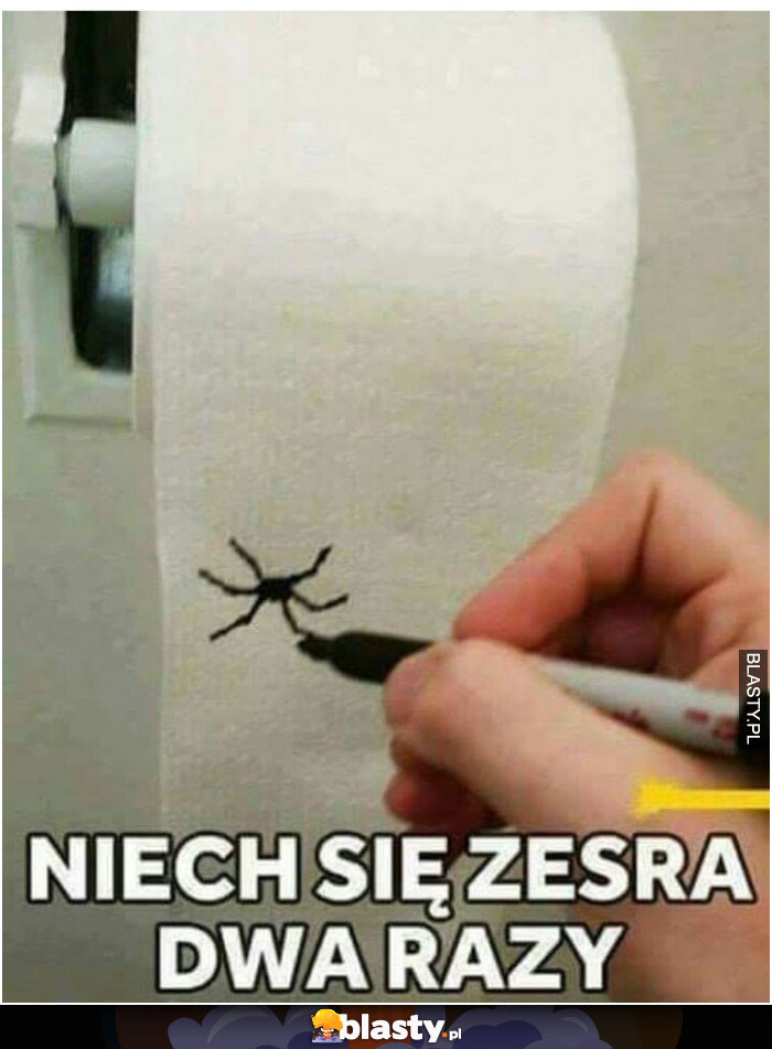 Niech sie zesra 2 razy