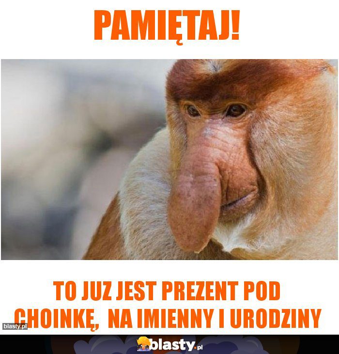 PAMIĘTAJ!