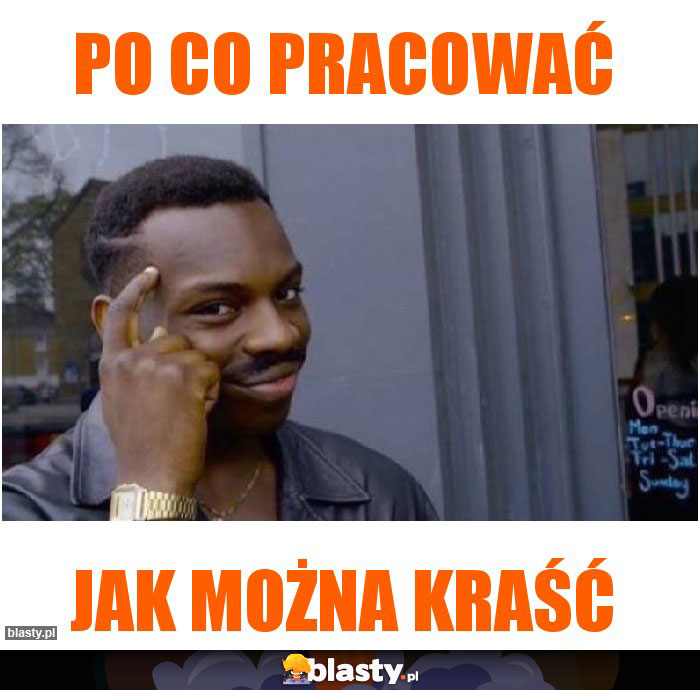 Po co pracować