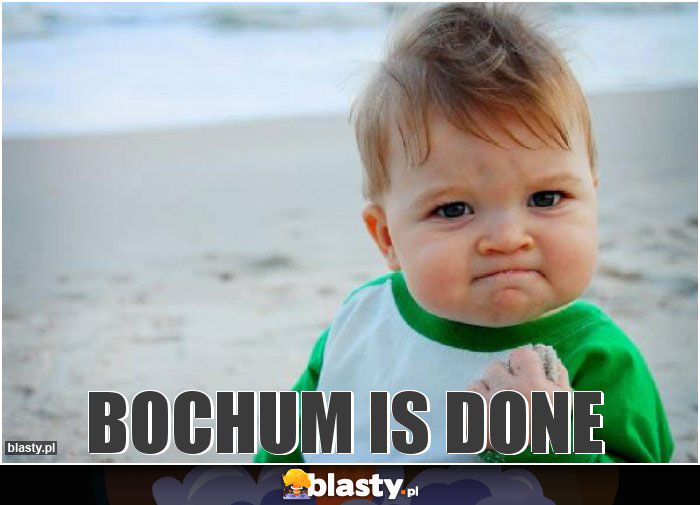 Bochum is done