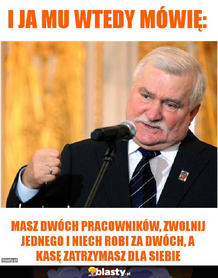 I ja mu wtedy mówię: