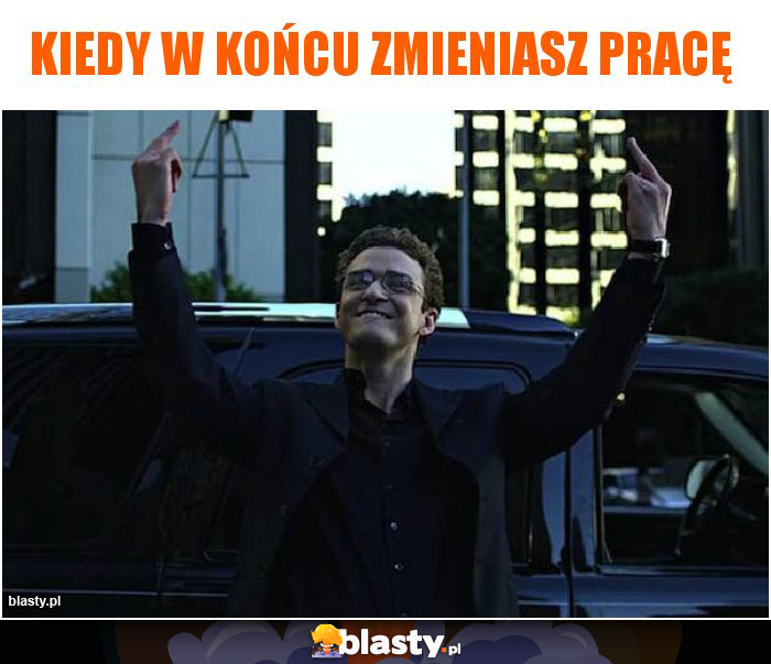 Kiedy w końcu zmieniasz pracę