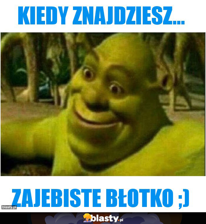 kiedy znajdziesz...