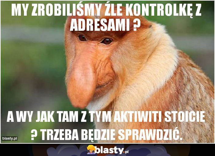 My zrobiliśmy źle kontrolkę z adresami ?