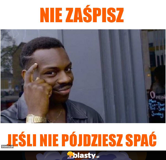 Nie zaśpisz