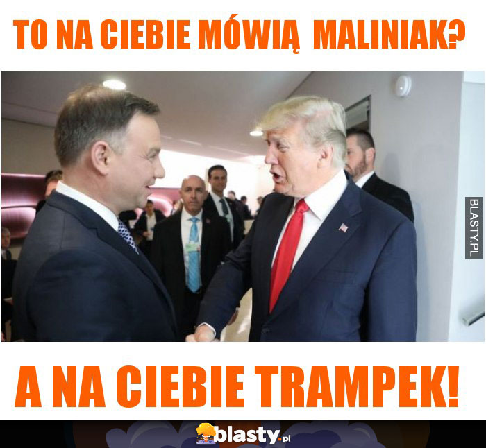 To na ciebie mówią  Maliniak?