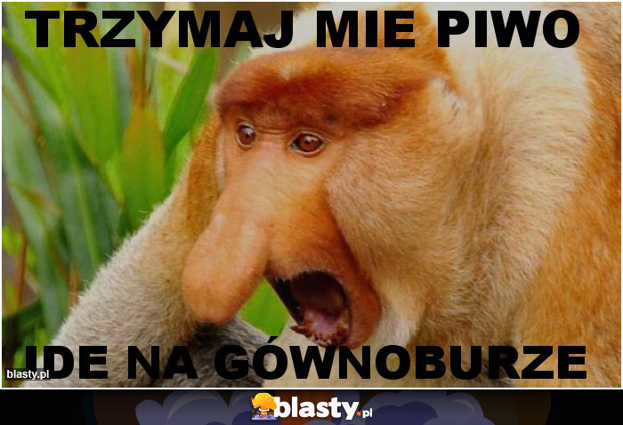 TRZYMAJ MIE PIWO