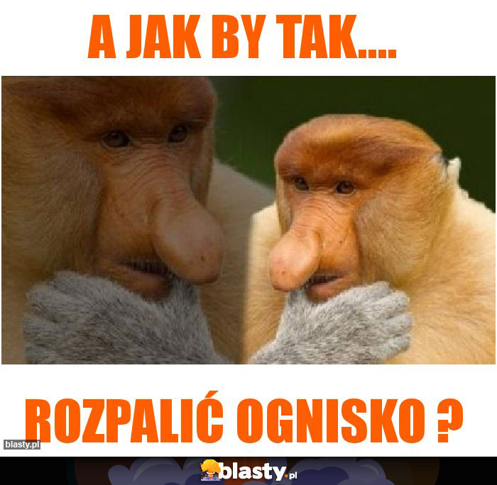 A jak by tak....