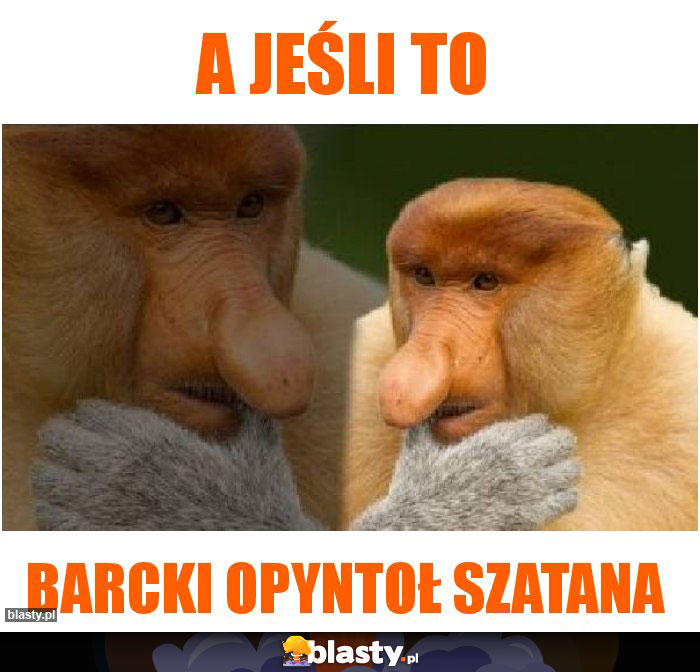 A jeśli to