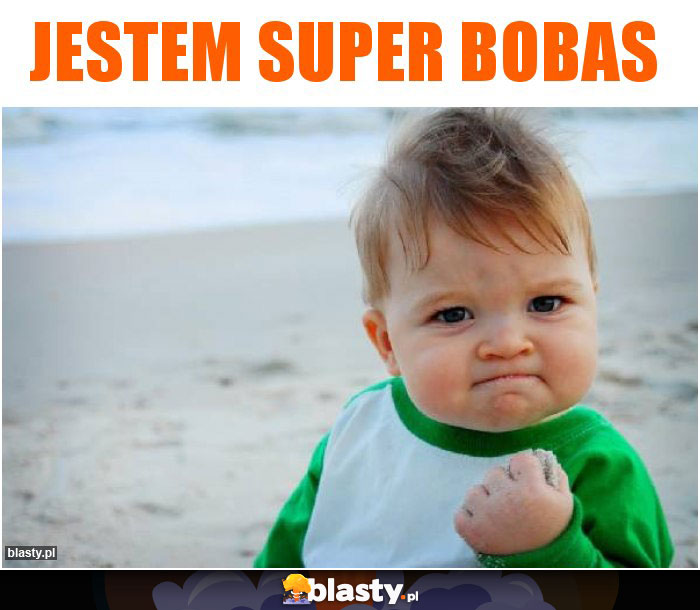 Jestem super bobas