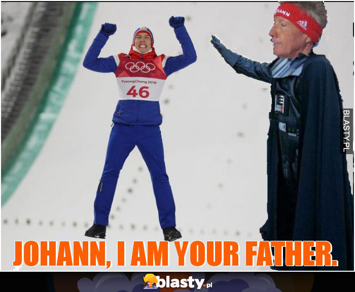 Johann, I am your father.