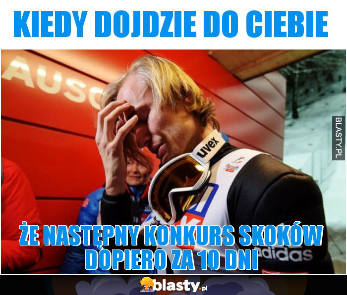 Kiedy dojdzie do Ciebie