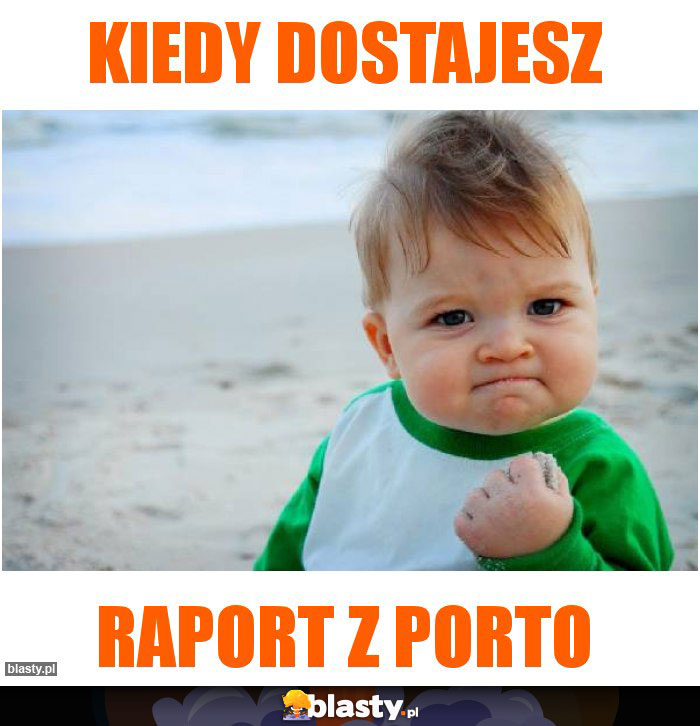 Kiedy dostajesz