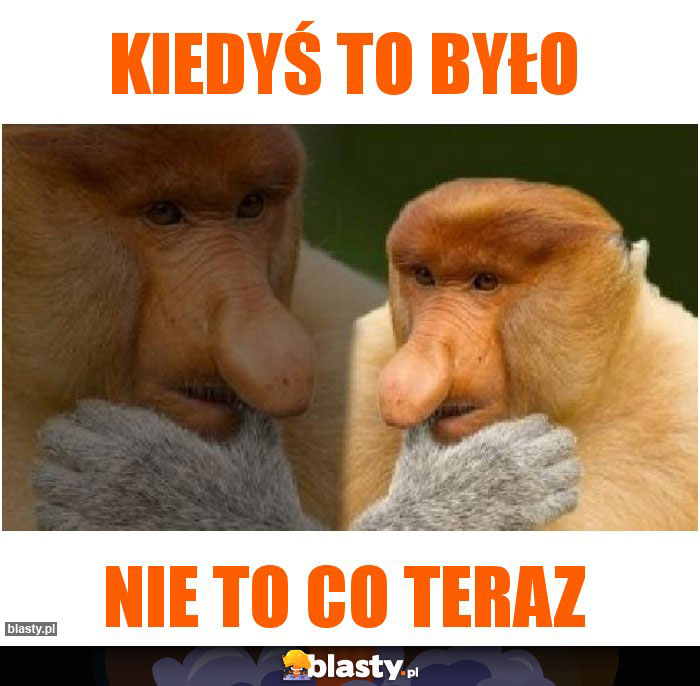 Kiedyś to było