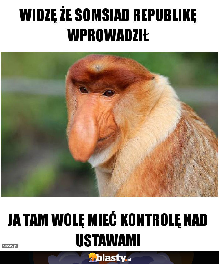 Widzę że somsiad republikę wprowadził