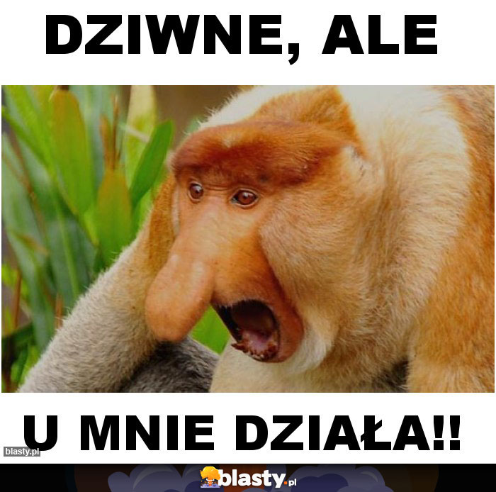 Dziwne, ale