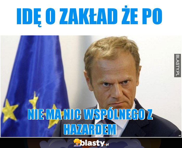 Idę o zakład że PO