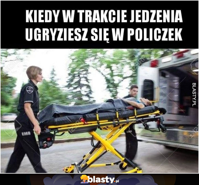 Kiedy podczas jedzenia ugryziesz się w policzek