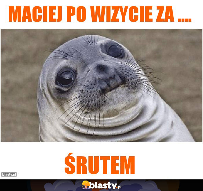 maciej po wizycie za ....