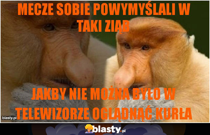 mecze sobie powymyślali w taki ziąb