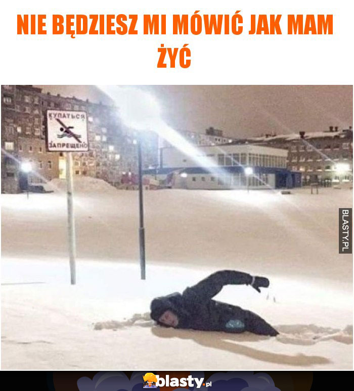 Nie będziesz mi mówić jak mam żyć