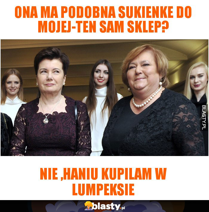 ONA MA PODOBNA SUKIENKE DO MOJEJ-TEN SAM SKLEP?