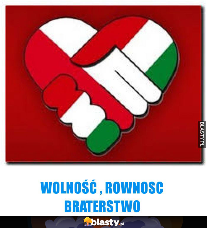 wolność , rownosc braterstwo