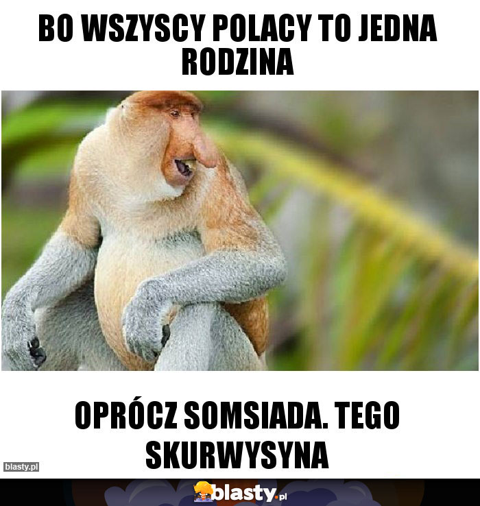 Bo wszyscy Polacy to jedna rodzina