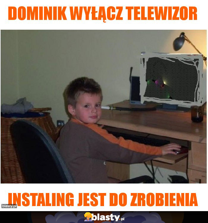 Dominik wyłącz telewizor