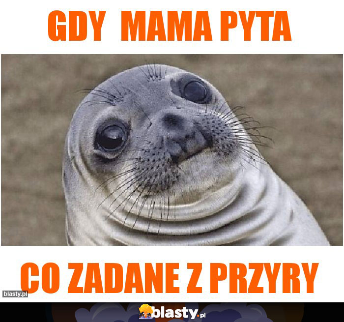 gdy  mama pyta