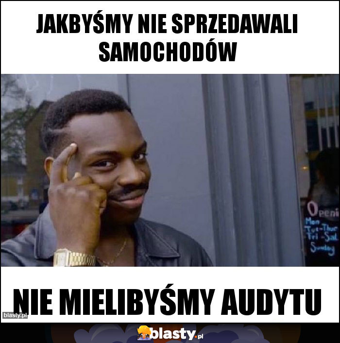 Jakbyśmy nie sprzedawali samochodów