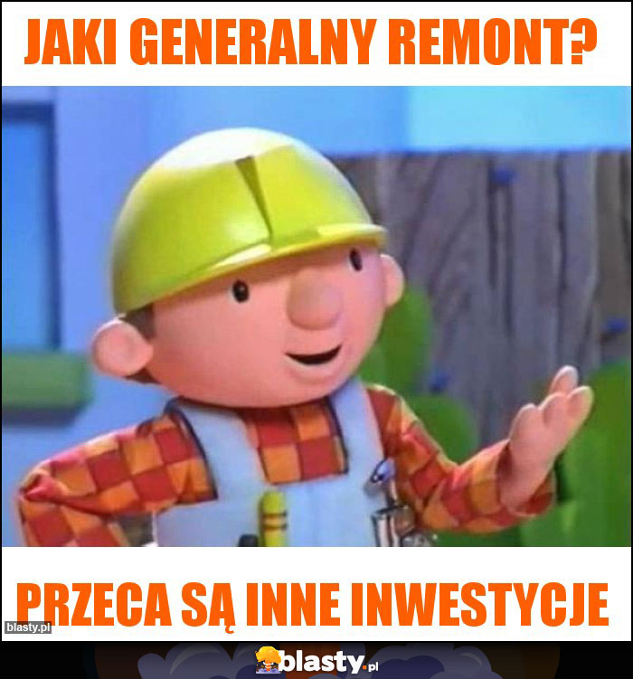 JAKI GENERALNY REMONT?