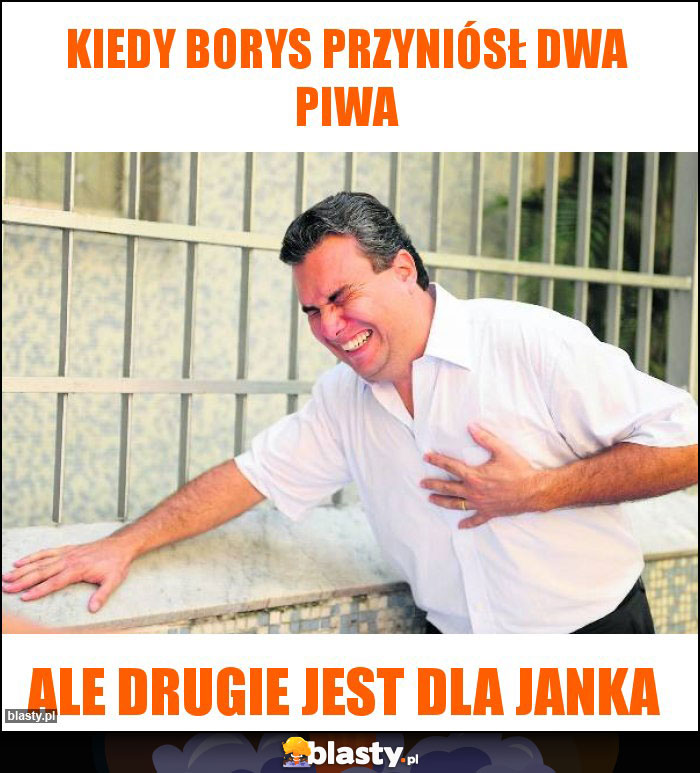 Kiedy Borys przyniósł dwa piwa