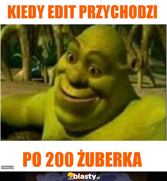 kiedy edit przychodzi