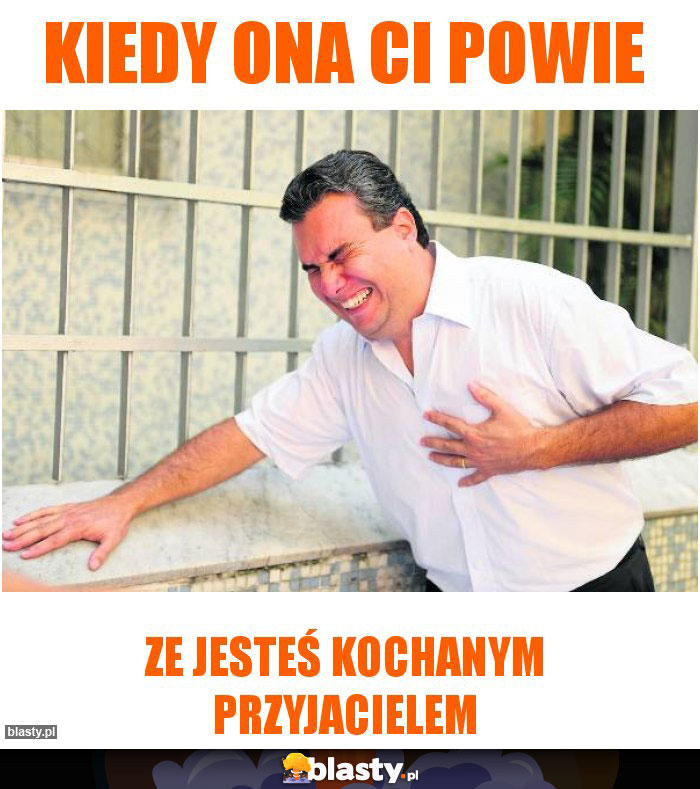 kiedy ona ci powie